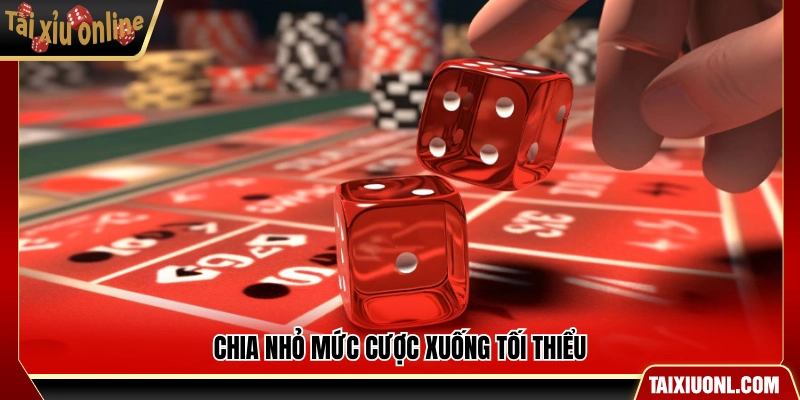 Giảm tiền cược để hạn chế rủi ro mỗi phiên